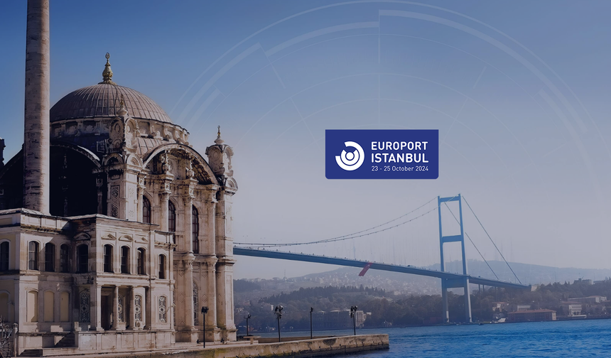 Europort Istanbul 2024: Connecting Global Maritime Leaders